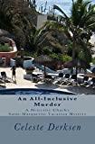 An All-Inclusive Murder: A Detective Charles Saint-Marguerite Vacation Mystery (Volume 1)