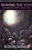 Braving the Void: Journeys into Healing