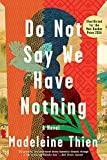 Do Not Say We Have Nothing: A Novel