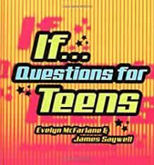 IF... Questions for Teens