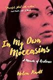 In My Own Moccasins: A Memoir of Resilience (Regina Collection)