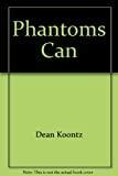 Phantoms Can
