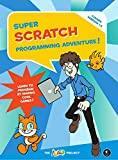 Super Scratch Programming Adventure! (Covers Version 1.4): Learn to Program By Making Cool Games
