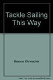 Tackle Sailing This Way