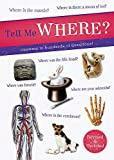 Tell Me Where?: Answers to Hundreds of Questions! (Tell Me Series)