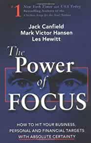 The Power of Focus: What the World's Greatest Achievers Know about The Secret to Financial Freedom & Success