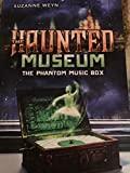 The Haunted Museum The Phantom Music Box