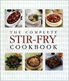 The Complete Stir Fry Cookbook