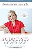 Goddesses Never Age: The Secret Prescription for Radiance, Vitality, and Well-Being