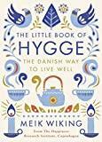 The Little Book of Hygge: The Danish Way to Live Well