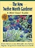 The Twelve Month Gardener: A West Coast Guide