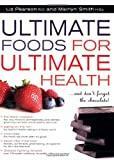 Ultimate Foods for Ultimate Health: And Don't Forget the Chocolate!