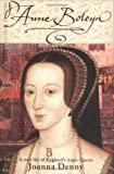 Anne Boleyn : A New Life of England's Tragic Queen