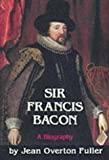 Sir Francis Bacon: A biography