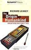 The Origin of Humankind : Unearthing Our Family Tree (Science Masters)