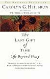 The Last Gift of Time: Life Beyond Sixty