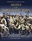 Armies of the Napoleonic Wars: An illustrated history (General Military)