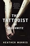 The Tattooist of Auschwitz: A Novel
