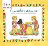 I Can Make a Difference: A First Look at Setting a Good Example (A First Look at...Series)