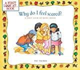 Why Do I Feel Scared?: A First Look at Being Brave (A First Look at...Series)