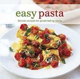 Easy Pasta: Simple Recipes for Great-tasting Pasta (Easy (Ryland Peters & Small))