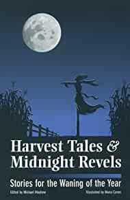 Harvest Tales and Midnight Revels; Stories for the Waning of the Year
