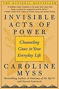Invisible Acts of Power: Channeling Grace in Your Everyday Life