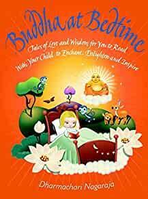 Buddha at Bedtime: Tales of Love and Wisdom for You to Read with Your Child to Enchant, Enlighten and Inspire