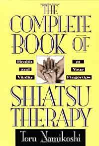 The Complete Book of Shiatsu Therapy: Health and Vitality at Your Fingertips