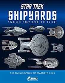 Star Trek Shipyards Star Trek Starships: 2294 to the Future The Encyclopedia of Starfleet Ships