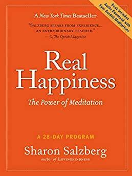 Real Happiness: The Power of Meditation: A 28-Day Program