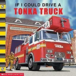 Tonka: If I Could Drive a Tonka Truck