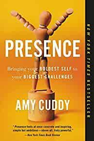 Presence: Bringing Your Boldest Self to Your Biggest Challenges