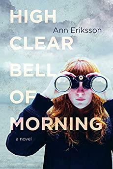 High Clear Bell of Morning: A Novel