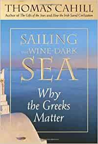 Sailing the Wine-Dark Sea: Why the Greeks Matter