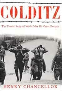 Colditz: The Untold Story of World War II's Great Escapes