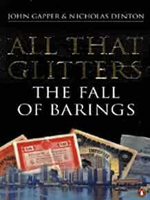 All That Glitters: The Fall of Barings