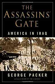 The Assassins' Gate: America in Iraq