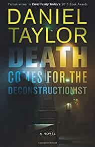 Death Comes for the Deconstructionist: A novel