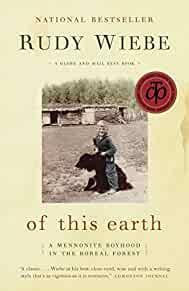 Of This Earth: A Mennonite Boyhood in the Boreal Forest
