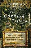 The Cornish Trilogy: The Rebel Angels; What's Bred in the Bone; The Lyre of Orpheus
