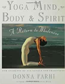 Yoga Mind, Body & Spirit: A Return to Wholeness