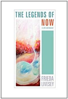 The Legends of Now: A Love Anthology