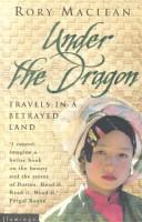 Under the dragon : travels in a betrayed land