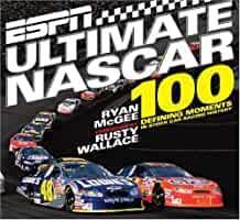ESPN Ultimate NASCAR: The 100 Defining Moments in Stock Car Racing History