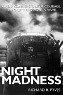 Night madness : a rear gunner's story of love, courage, and hope in World War II