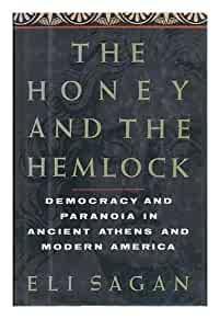 The Honey And The Hemlock: Democracy & Paranoia In Ancient Athens & Modern America