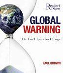 Global warning : the last chance for change