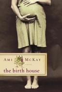 THE BIRTH HOUSE