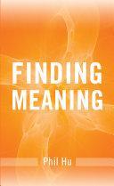 FINDING MEANING